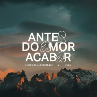 Antes do Amor Acabar by Victor de Albuquerque