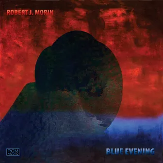 Blue Evening by Robert Morin