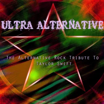 The Alternative Rock Tribute to Taylor Swift by Ultrapower