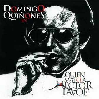 Quien Mato A Hector Lavoe by Domingo Quiñones