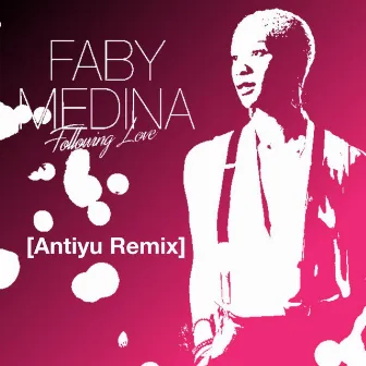 Following Love (Antiyu Remix) by Faby Medina