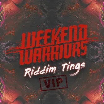 RIDDIM TINGS VIP by Weekend Warriors