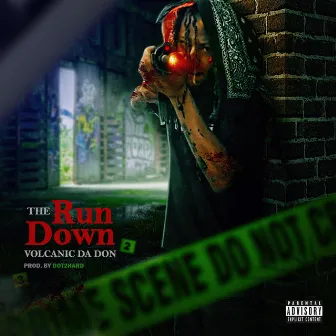 The Run Down by Volcanic Da Don