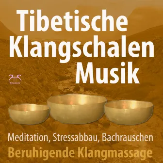 Tibetische Klangschalen Musik - beruhigende Klangmassage für Meditation, Stressabbau mit Bachrauschen by Max Entspannung