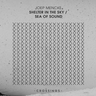 Shelter In The Sky / Sea Of Sound by Joep Mencke