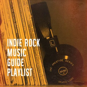 Indie Rock Music Guide Playlist by Unknown Artist