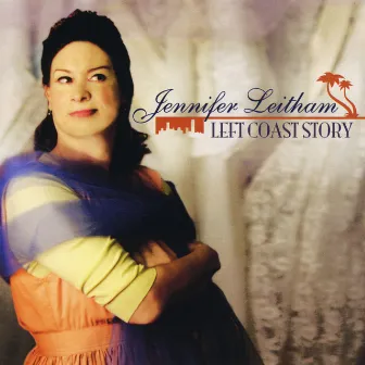 Left Coast Story by Jennifer Leitham