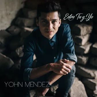 Entre Tu y Yo by Yohn Mendez