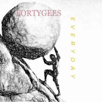 Everyday by Fortygees