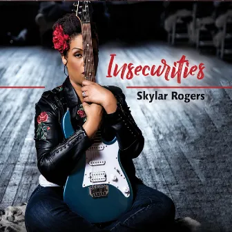 Insecurities by Skylar Rogers