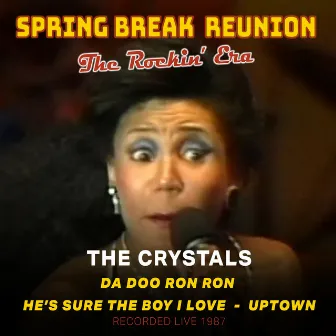 Spring Break Reunion: The Rockin' Era'-live by The Crystals