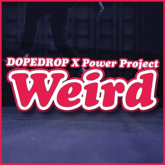 Weird (feat. Power Project)