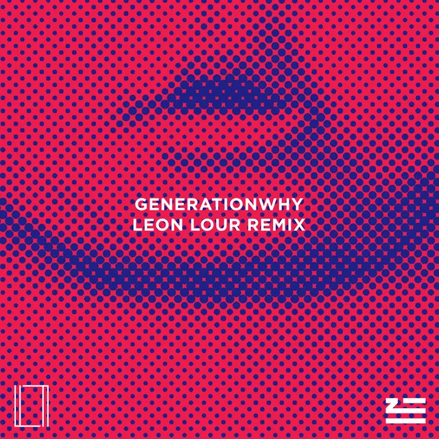 Generationwhy - Leon Lour Remix