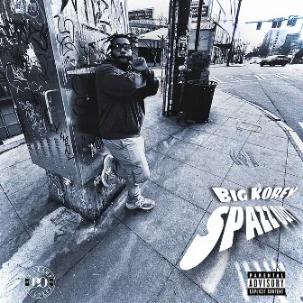 Spazz Out by Big Korey