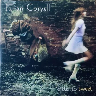 Bitter to Sweet by Julian Coryell