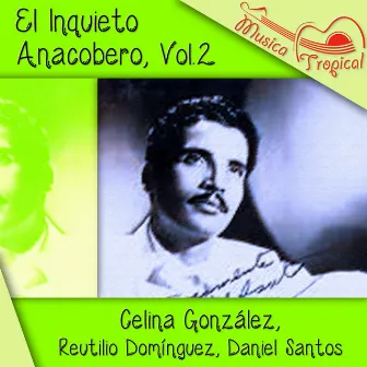 El Inquieto Anacobero, Vol.2 by Reutilio Domínguez