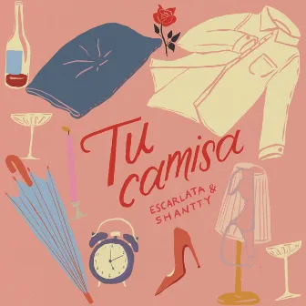 Tu Camisa by Escarlata