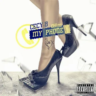 Oh No My Phone (feat. King Fly) by Cecy B