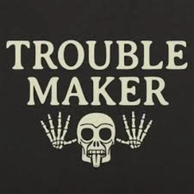 Trouble Maker