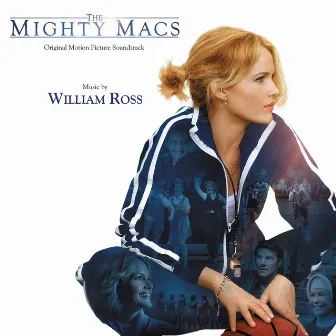 The Mighty Macs (Original Motion Picture Soundtrack) by William Ross