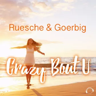 Crazy Bout U by Ruesche & Goerbig