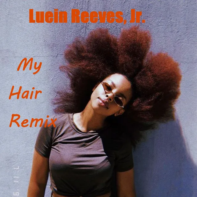 My Hair (Remix)