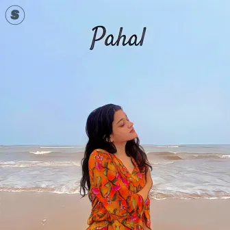 Pahal by Palak Mohan