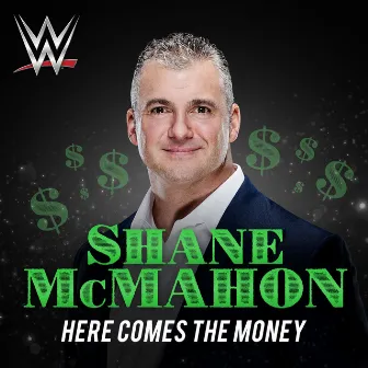 WWE: Here Comes the Money (Shane McMahon) by WWE