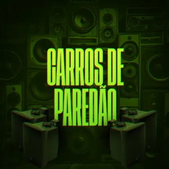 Carros de Paredão by Vs da zn