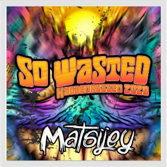 So Wasted 2020 by Matsijey