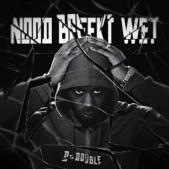 Nood Breekt Wet by D-Double