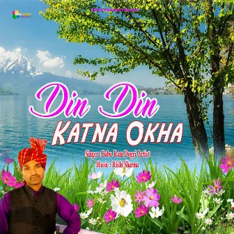 Din Din Katna Okha by Babu Ram Dogri Artist