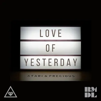 Love Of Yesterday by Atari & Precious