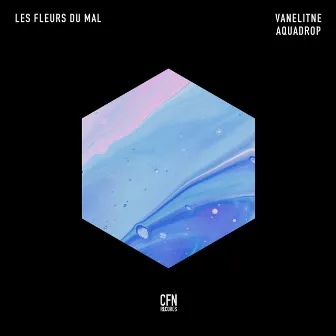 Les Fleurs Du Mal (Aquadrop Remix) by Vanelitne