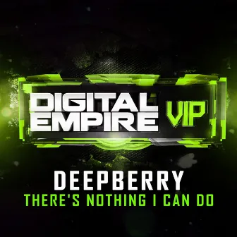 There's Nothing I Can Do by Deepberry