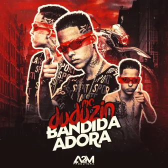 Bandida Adora by MC Duduzin