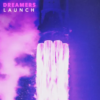 LAUNCH by DREAMERS