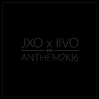 Anthem2k16 by JXO