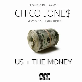 Us + the Money by Chico Jone$