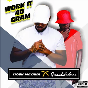 Work It 4D Gram by iTosh Mayana