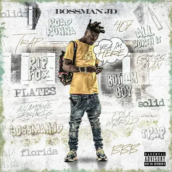 Yea Im Here by Bossman JD