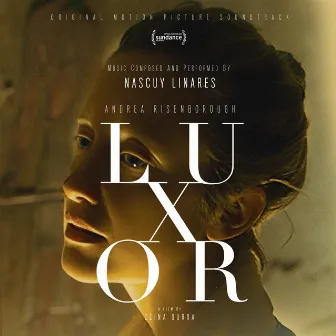 Luxor (Original Motion Picture Soundtrack) by Nascuy Linares