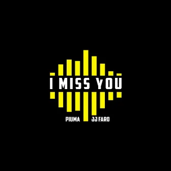 I Miss You by JJ Faro