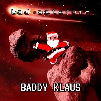 Baddy Klaus by Bad Asteroid