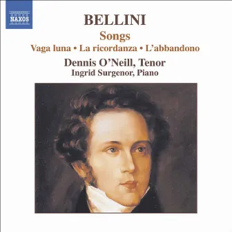 Bellini: Songs by Dennis O'Neill