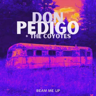 Beam Me Up by Don Pedigo & The Coyotes