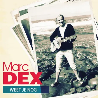 Weet Je Nog by Marc Dex