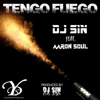 Tengo Fuego by DJ SIN