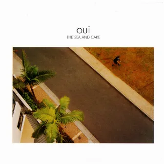 Oui by The Sea and Cake