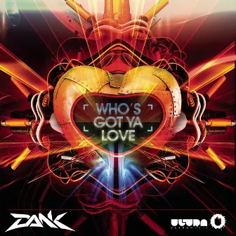 Who's Got Ya Love (Radio Edit) by DANK